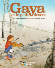 Title: Gaya et le petit désert, Author: Gilles Vigneault