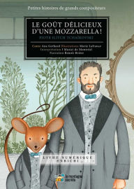 Title: Le goût délicieux de la mozzarella ! (Contenu enrichi): Piotr Ilitch Tchai?kovski, Author: Ana Gerhard
