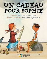 Title: Un cadeau pour Sophie, Author: Gilles Vigneault