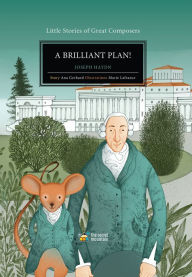 Title: A Brilliant Plan!: Joseph Haydn, Author: Ana Gerhard