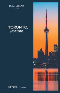 Title: Toronto, je t'aime, Author: Didier Leclair