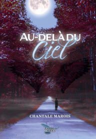 Title: Au-delà du ciel, Author: Chantale Marois