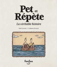 Title: Pet et Répète, la véritable histoire: Collection Histoires de rire, Author: Katia Canciani