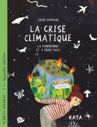 Title: La crise climatique: La comprendre et y faire face, Author: Chlo Germain