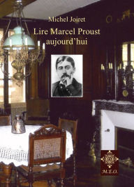 Title: Lire Marcel Proust aujourd'hui, Author: Michel Joiret