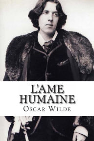 Title: L'ame humaine: sous le regime socialiste, Author: Oscar Wilde
