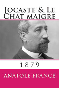 Title: Jocaste et Le Chat maigre, Author: Anatole France