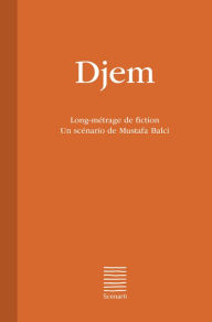 Title: Djem: Long-métrage de fiction, Author: Mustafa Balci