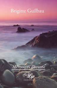 Title: Mémoires d'écume: Roman, Author: Brigitte Guilbau