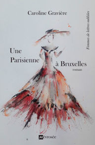 Title: Une parisienne à Bruxelles: Roman, Author: Caroline Gravière