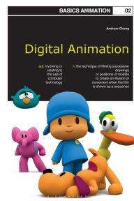 Title: Basics Animation 02: Digital Animation, Author: Andrew Chong