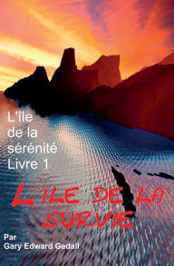 Title: L'Isle de la Sérénité: Survie, Author: Gary Edward Gedall