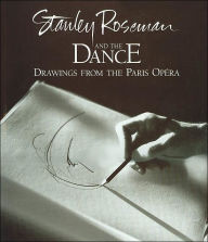Title: Stanley Roseman and the Dance: Drawings from the Paris Opera, Author: Stanley Roseman