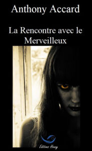 Title: La Rencontre avec le Merveilleux, Author: Anthony Accard