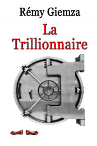 Title: La Trillionnaire, Author: MR Remy Giemza