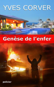 Title: Genèse de l'enfer: Version 2019, Author: Yves CORVER
