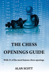 Title: THE CHESS OPENINGS GUIDE, Author: Alan SCOTT