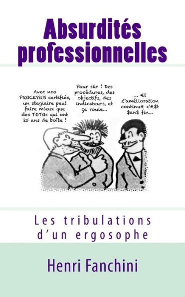 Absurdités professionnelles: Les tribulations d'un ergosophe
