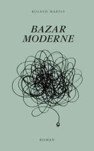 Title: BAZAR MODERNE, Author: Roland Martin