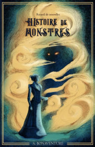 Title: Histoire de Monstres, Author: Anaïs Bonaventure