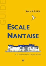 Title: Escale Nantaise, Author: Sara Keller