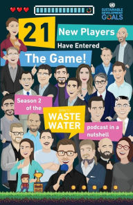 Title: 21 New Players Have Entered the Game: Season 2 of the (don't) Waste Water podcast in a Nutshell, Author: Antoine Walter
