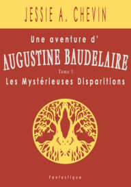 Title: Augustine Baudelaire, Author: Jessie A. Chevin