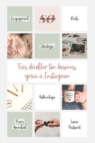 Title: Fais décoller ton business grâce à Instagram, Author: Louise Pastouret