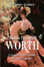Charles Frederick Worth, l'Anglais qui a inventï¿½ la haute couture