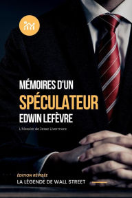 Title: Mémoires d'un spéculateur (Traduit), Author: Edwin Lefèvre