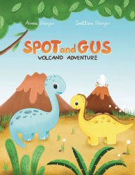 Title: Spot and Gus: Volcano Adventure, Author: Armine Ghonyan