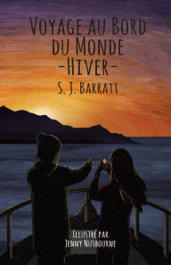 Title: Voyage au bord du Monde - Hiver, Author: S J Barratt