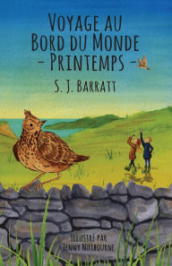 Title: Voyage au bord du Monde - Printemps, Author: S J Barratt