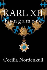 Title: Karl XII: Kungamord, Author: Jens Anker Jorgensen