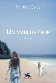 Title: Un mari de trop, Author: Martine Colas