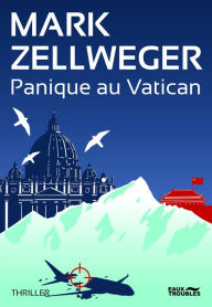 Title: Panique au Vatican, Author: Mark Zellweger