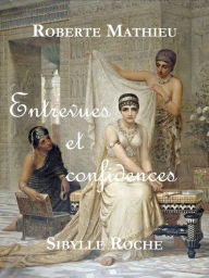 Title: Entrevues et confidences, Author: Roberte Mathieu