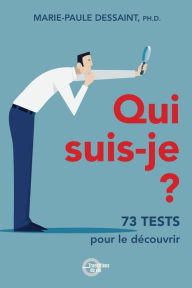 Title: Qui suis-je?: 73 tests pour le découvrir, Author: Marie-Paule Dessaint