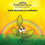 Colin découvre la confiance: L'enracinement/Développer la confiance et la force