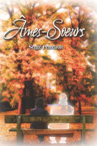 Title: Âmes-Soeurs, Author: Serge Perreault