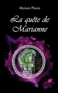 Title: La quête de Marianne, Author: Myriam Plante