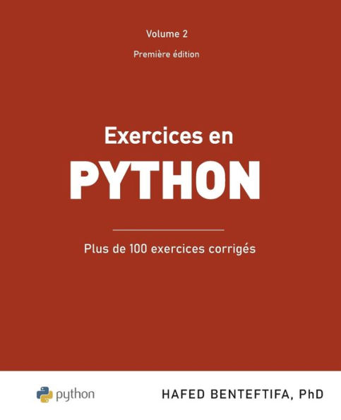 Exercices en Python: Plus de 100 exercices corrigï¿½s