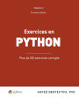 Exercices en Python: Plus de 100 exercices corrigï¿½s