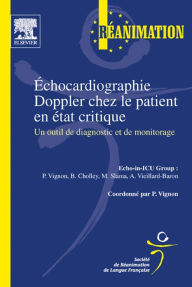 Title: Échocardiographie Doppler chez le patient en état critique: Un outil de diagnostic et de monitorage, Author: Philippe Vignon