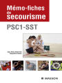 Mémo-fiches de secourisme: PSC1 - SST