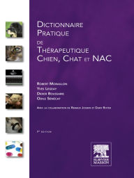 Title: Dictionnaire pratique de thérapeutique - Chien, chat et NAC, Author: Robert Moraillon