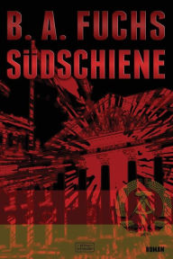 Title: Südschiene, Author: B. A. Fuchs