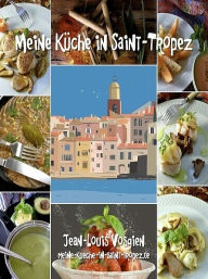 Title: Meine Küche in Saint-Tropez, Author: Jean-Louis Vosgien