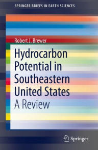 Title: Hydrocarbon Potential in Southeastern United States: A Review, Author: Robert J. Brewer