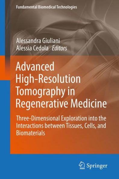 Advanced High-Resolution Tomography in Regenerative Medicine: Three-Dimensional Exploration into the Interactions between Tissues, Cells, and Biomaterials